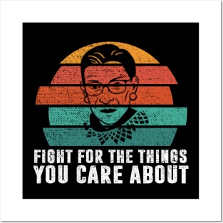 Fight For The Things You Care About Notorious RBG Posters and Art